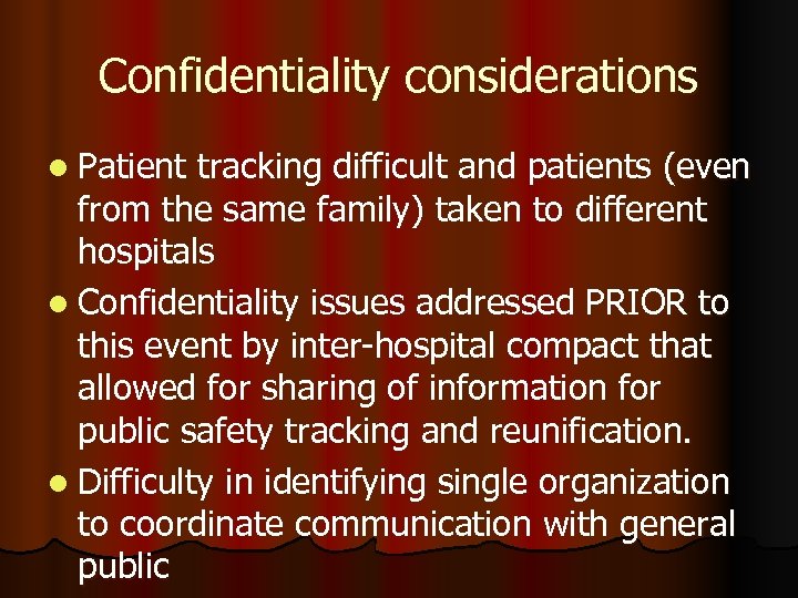 Confidentiality considerations l Patient tracking difficult and patients (even from the same family) taken