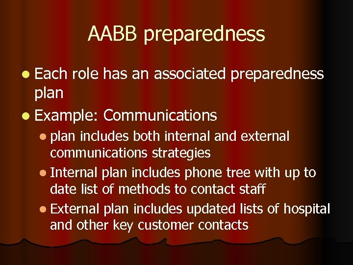AABB preparedness l Each role has an associated preparedness plan l Example: Communications l