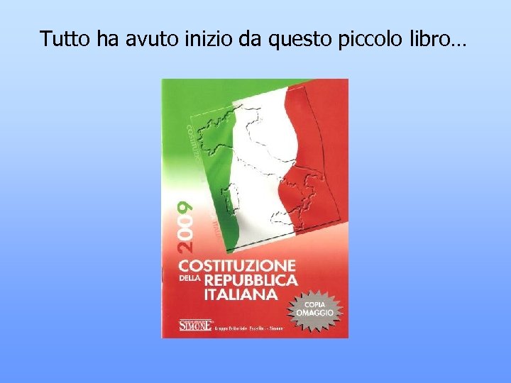 Tutto ha avuto inizio da questo piccolo libro… 
