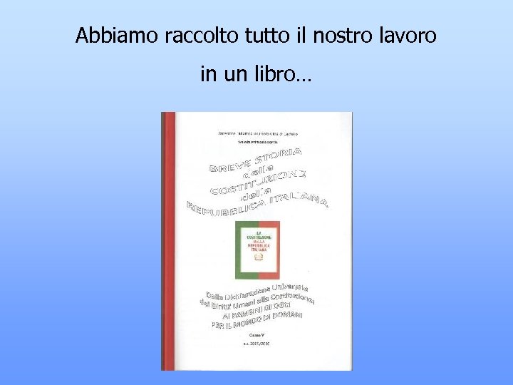 Abbiamo raccolto tutto il nostro lavoro in un libro… 