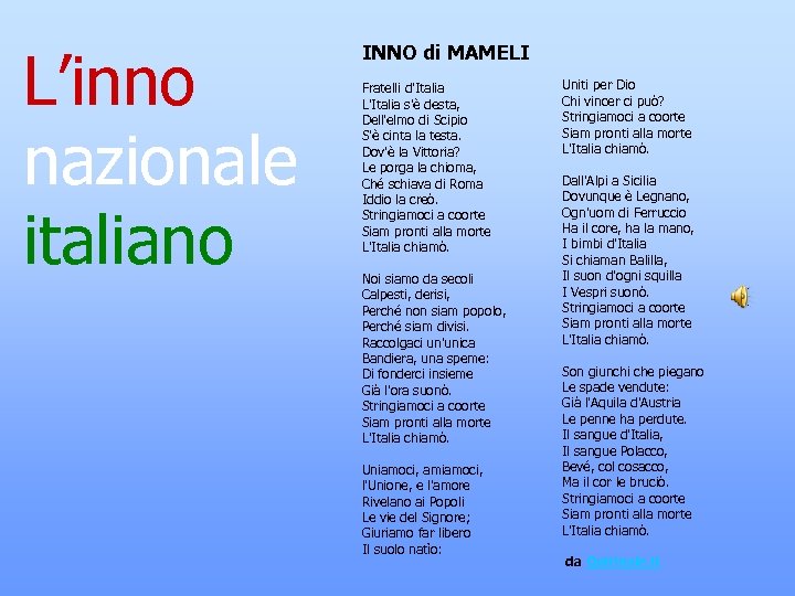 L’inno nazionale italiano INNO di MAMELI Fratelli d'Italia L'Italia s'è desta, Dell'elmo di Scipio