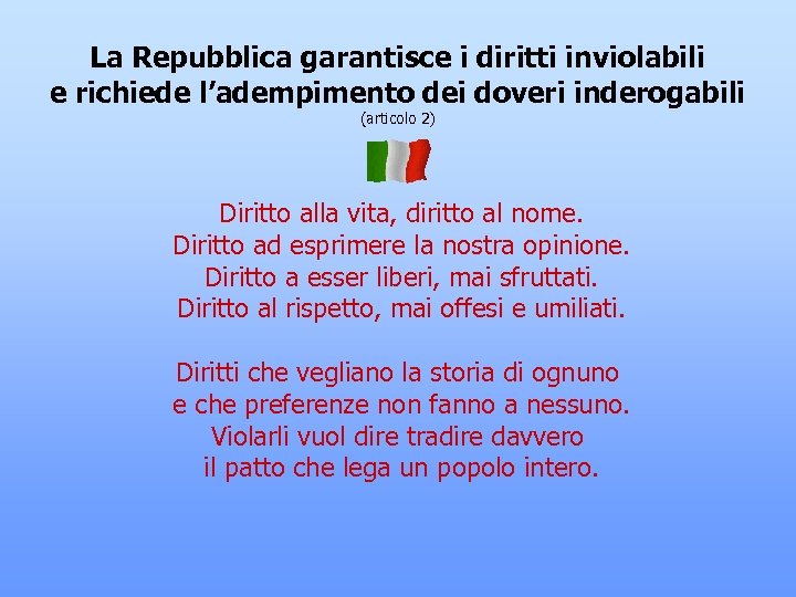 La Repubblica garantisce i diritti inviolabili e richiede l’adempimento dei doveri inderogabili (articolo 2)