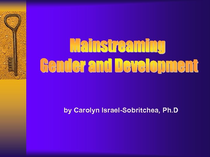 by Carolyn Israel-Sobritchea, Ph. D 