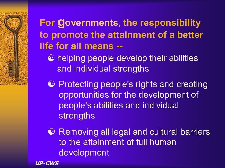 For governments, the responsibility to promote the attainment of a better life for all