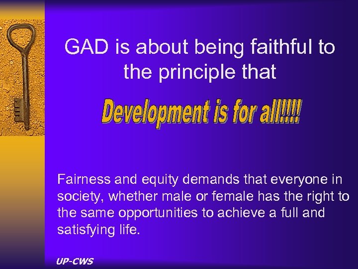 GAD is about being faithful to the principle that Fairness and equity demands that