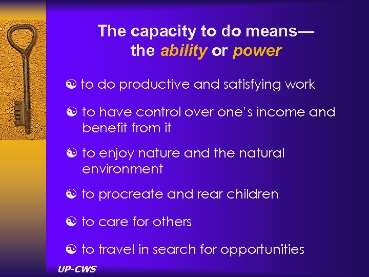 The capacity to do means— the ability or power [ to do productive and