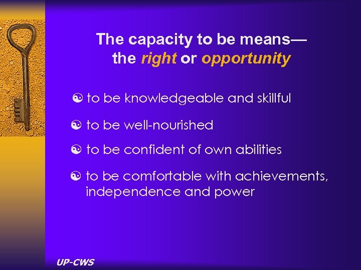The capacity to be means— the right or opportunity [ to be knowledgeable and