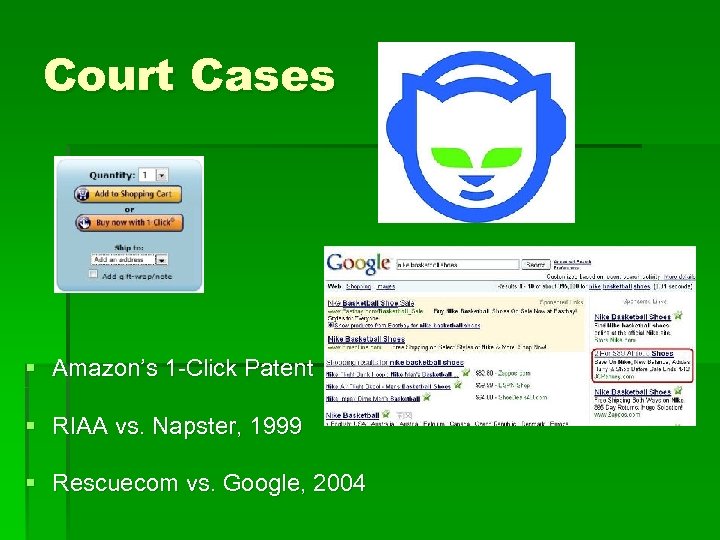 Court Cases § Amazon’s 1 -Click Patent § RIAA vs. Napster, 1999 § Rescuecom