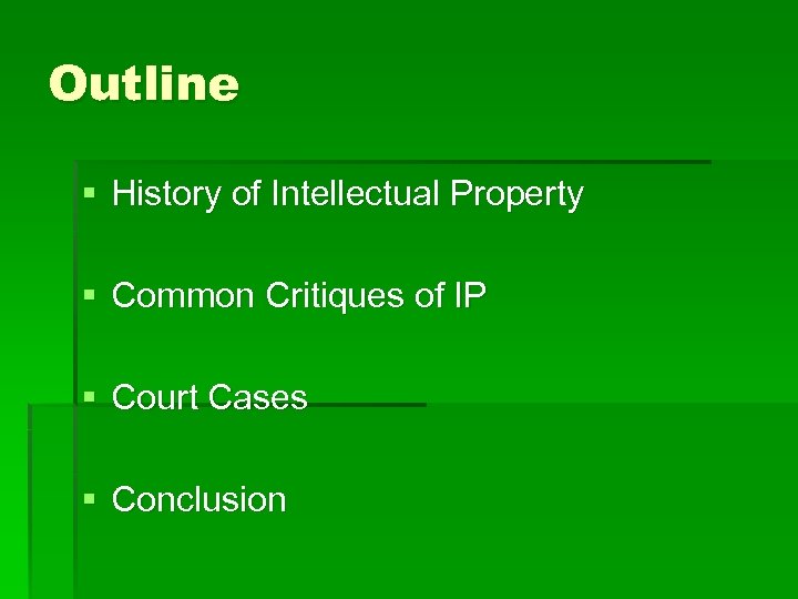 Outline § History of Intellectual Property § Common Critiques of IP § Court Cases
