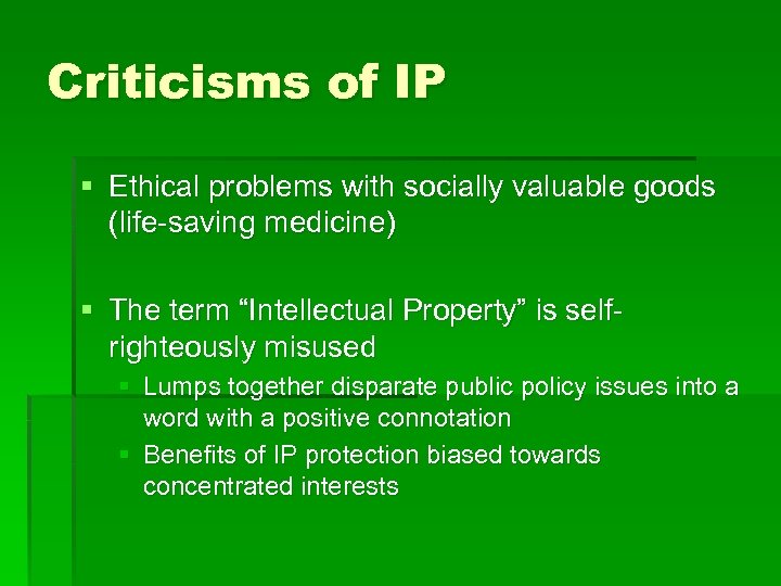 Criticisms of IP § Ethical problems with socially valuable goods (life-saving medicine) § The