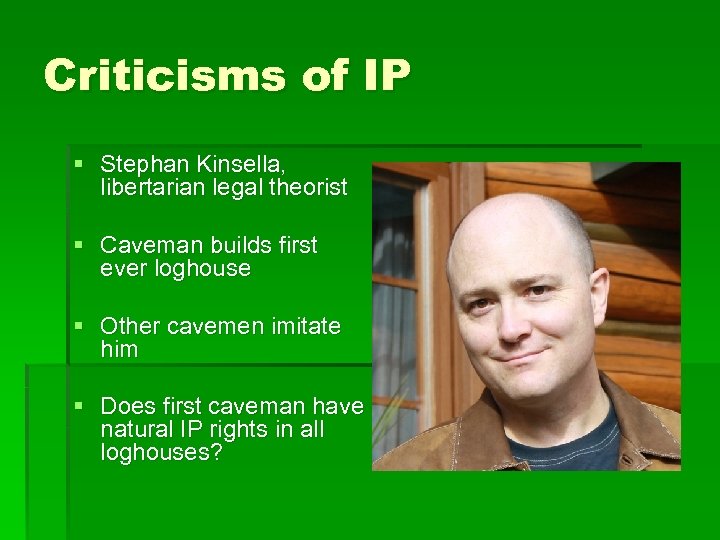 Criticisms of IP § Stephan Kinsella, libertarian legal theorist § Caveman builds first ever