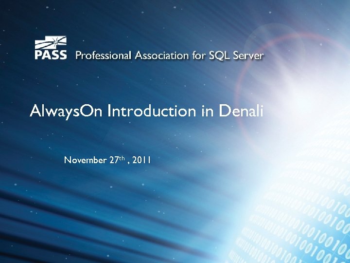 Always. On Introduction in Denali November 27 th , 2011 