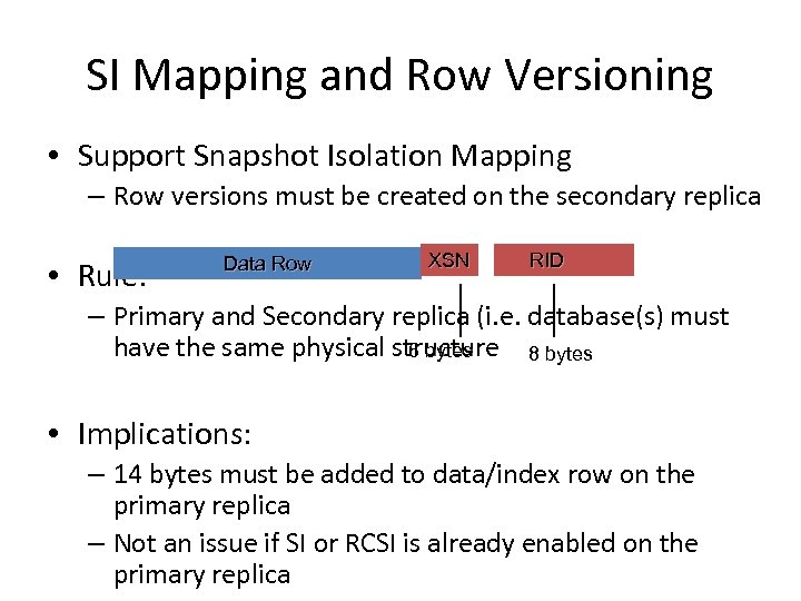 SI Mapping and Row Versioning • Support Snapshot Isolation Mapping – Row versions must