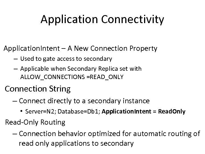 Application Connectivity Application. Intent – A New Connection Property – Used to gate access