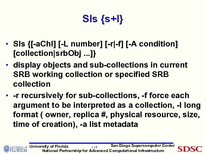Sls {s+l} • Sls {[-a. Chl] [-L number] [-r|-f] [-A condition] [collection|srb. Obj. .