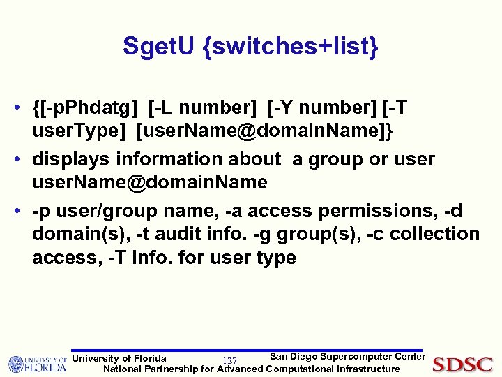 Sget. U {switches+list} • {[-p. Phdatg] [-L number] [-Y number] [-T user. Type] [user.