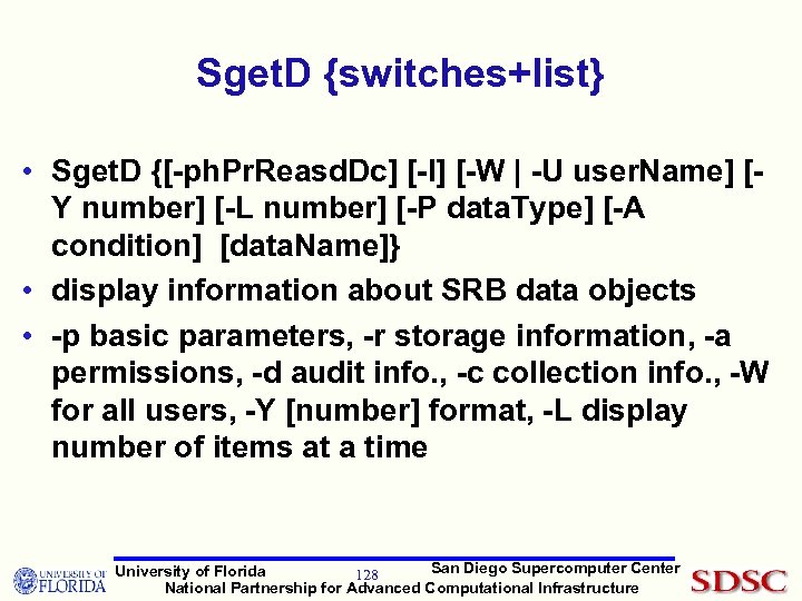 Sget. D {switches+list} • Sget. D {[-ph. Pr. Reasd. Dc] [-I] [-W | -U