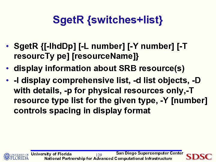 Sget. R {switches+list} • Sget. R {[-lhd. Dp] [-L number] [-Y number] [-T resourc.