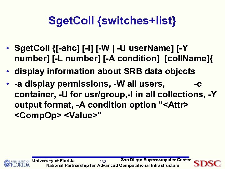 Sget. Coll {switches+list} • Sget. Coll {[-ahc] [-I] [-W | -U user. Name] [-Y