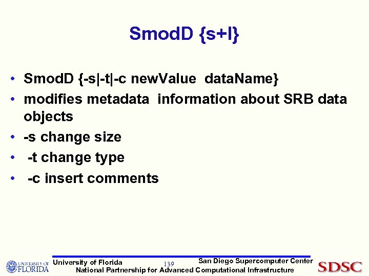 Smod. D {s+l} • Smod. D {-s|-t|-c new. Value data. Name} • modifies metadata