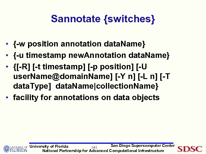 Sannotate {switches} • {-w position annotation data. Name} • {-u timestamp new. Annotation data.