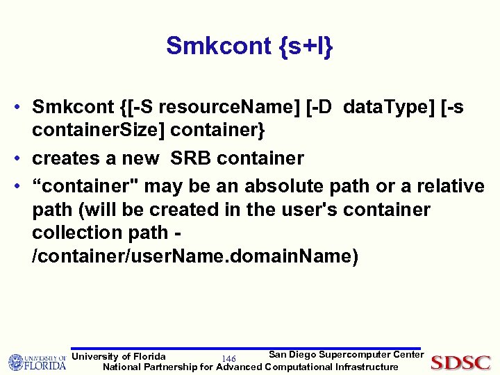 Smkcont {s+l} • Smkcont {[-S resource. Name] [-D data. Type] [-s container. Size] container}