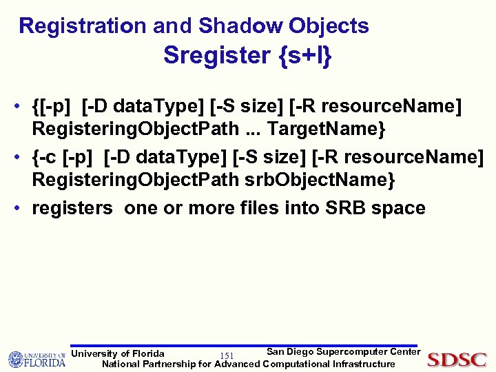 Registration and Shadow Objects Sregister {s+l} • {[-p] [-D data. Type] [-S size] [-R