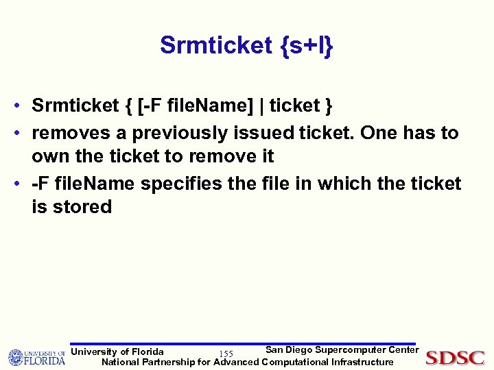 Srmticket {s+l} • Srmticket { [-F file. Name] | ticket } • removes a