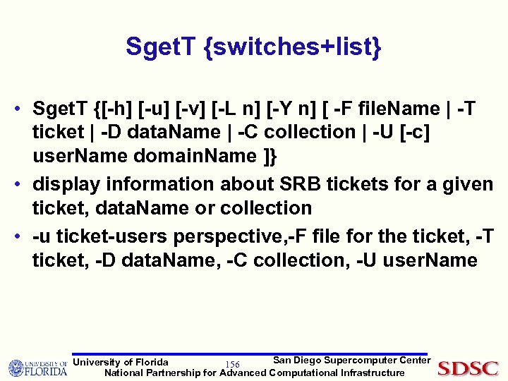 Sget. T {switches+list} • Sget. T {[-h] [-u] [-v] [-L n] [-Y n] [