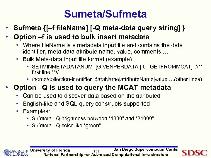 Sumeta/Sufmeta • Sufmeta {[–f file. Name] [-Q meta-data query string] } • Option –f