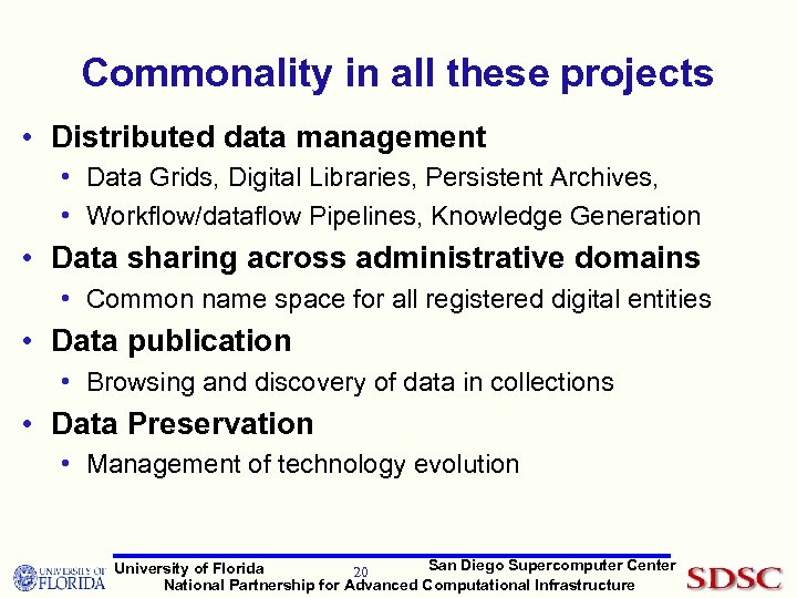 Commonality in all these projects • Distributed data management • Data Grids, Digital Libraries,