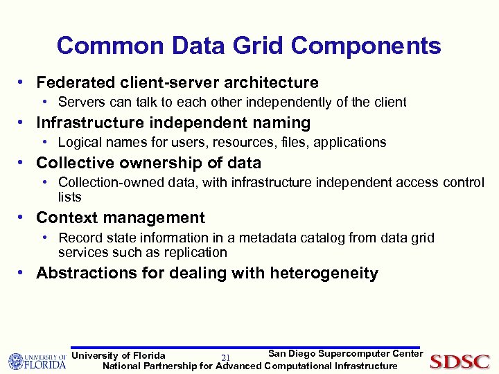 Common Data Grid Components • Federated client-server architecture • Servers can talk to each