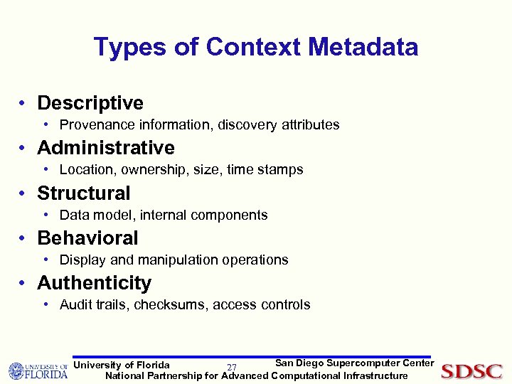 Types of Context Metadata • Descriptive • Provenance information, discovery attributes • Administrative •