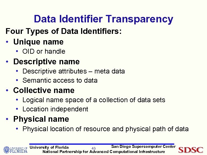 Data Identifier Transparency Four Types of Data Identifiers: • Unique name • OID or