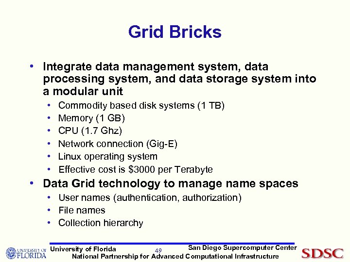 Grid Bricks • Integrate data management system, data processing system, and data storage system