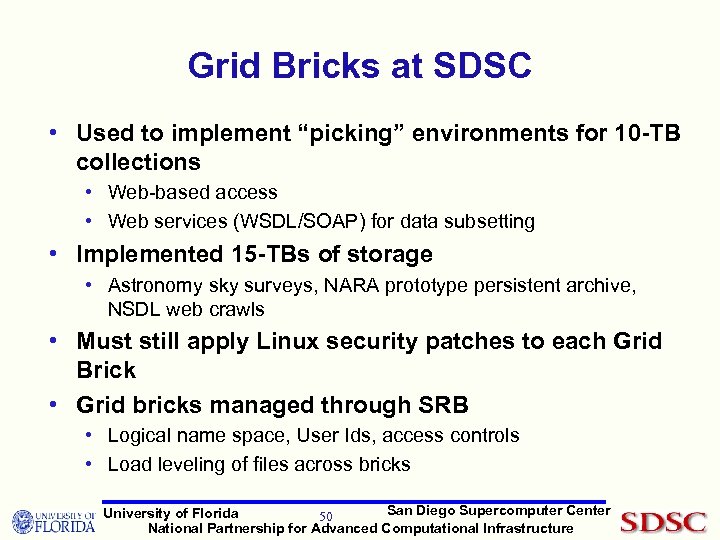Grid Bricks at SDSC • Used to implement “picking” environments for 10 -TB collections