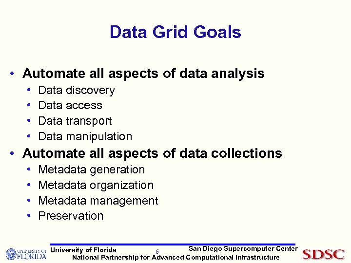 Data Grid Goals • Automate all aspects of data analysis • • Data discovery
