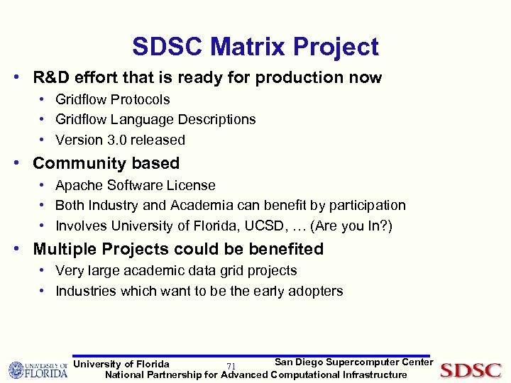 SDSC Matrix Project • R&D effort that is ready for production now • Gridflow