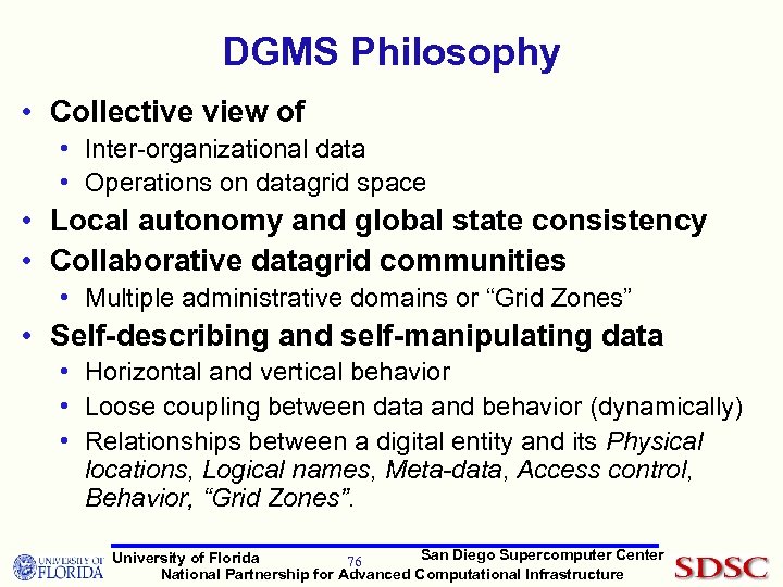 DGMS Philosophy • Collective view of • Inter-organizational data • Operations on datagrid space