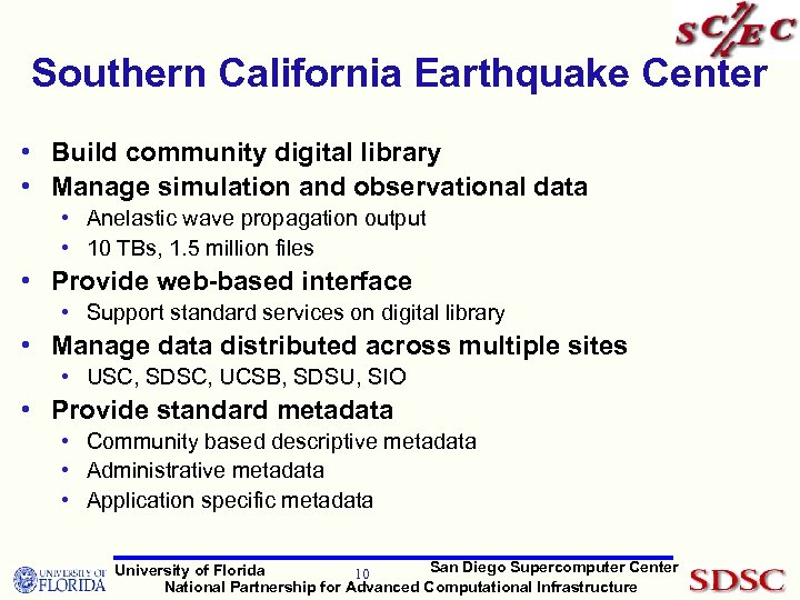 Southern California Earthquake Center • Build community digital library • Manage simulation and observational