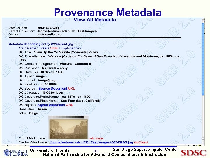 Provenance Metadata San Diego Supercomputer Center University of Florida 101 National Partnership for Advanced