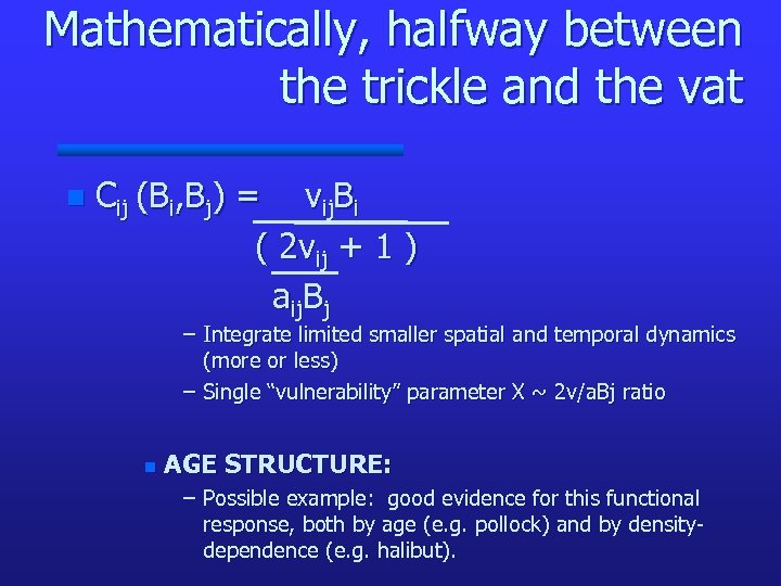 Mathematically, halfway between the trickle and the vat n Cij (Bi, Bj) = vij.