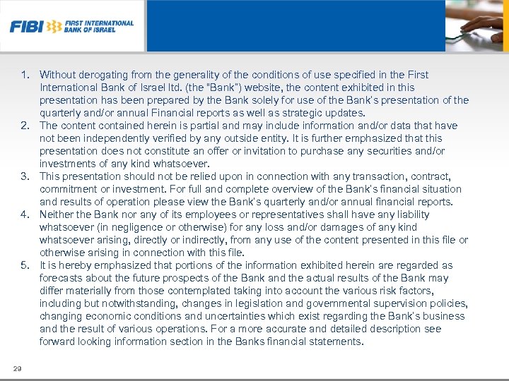 1. Without derogating from the generality of the conditions of use specified in the