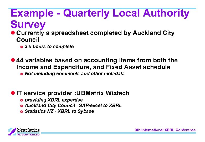 Example - Quarterly Local Authority Survey l Currently a spreadsheet completed by Auckland City
