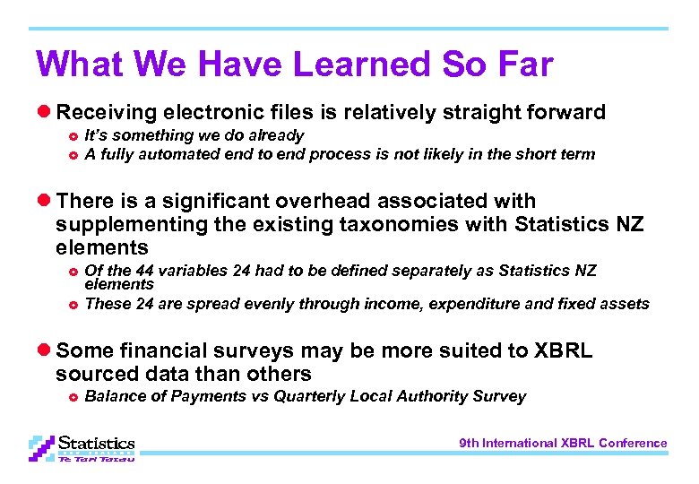 What We Have Learned So Far l Receiving electronic files is relatively straight forward