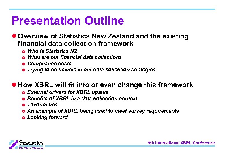 Presentation Outline l Overview of Statistics New Zealand the existing financial data collection framework
