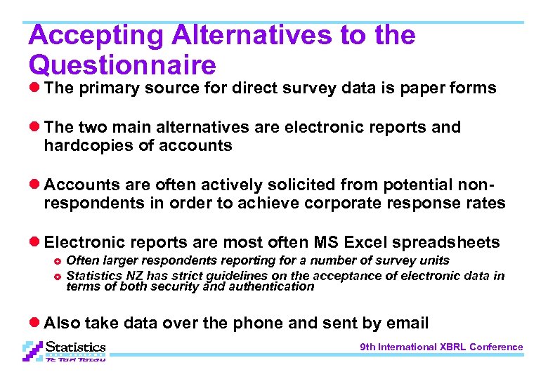 Accepting Alternatives to the Questionnaire l The primary source for direct survey data is