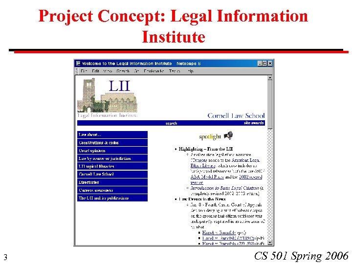 Project Concept: Legal Information Institute 3 CS 501 Spring 2006 
