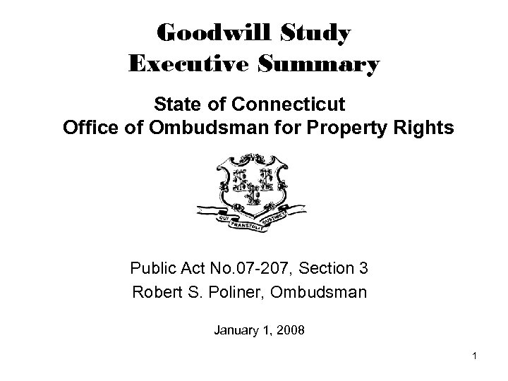 Goodwill Study Executive Summary State of Connecticut Office of Ombudsman for Property Rights Public