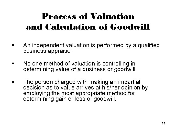 Process of Valuation and Calculation of Goodwill § An independent valuation is performed by